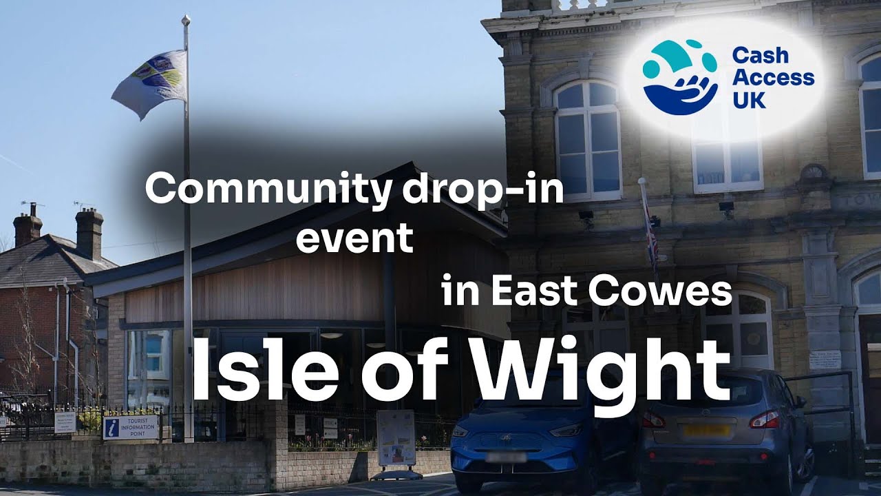 Community drop-in event in East Cowes, Isle of Wight | Cash Access UK
