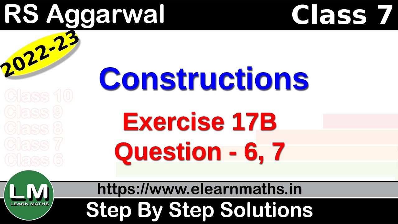 Constructions | Class 7 Chapter 17 Exercise 17B Question 6 - 7 | RS Aggarwal | Learn Maths