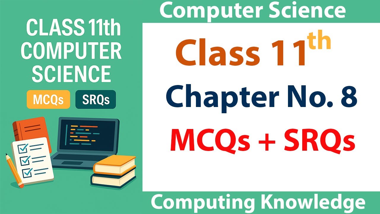 Chapter 8 MCQs and SRQs | Class 11 Computer Science | FBISE CS 2025
