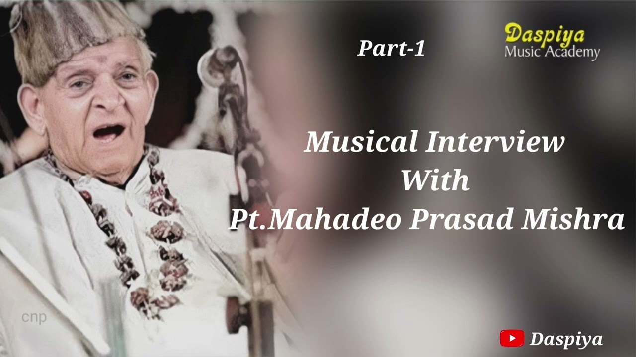 Interview | Pt Mahadeo Prasad Mishra | Classical Vocal | Banaras | Part 1