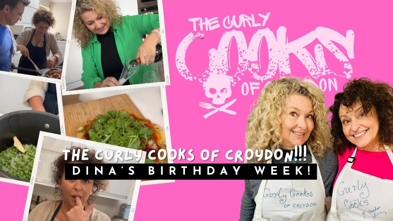 THE CURLY COOKS of CROYDON (It's Dina's Birthday Week!!!!) #39