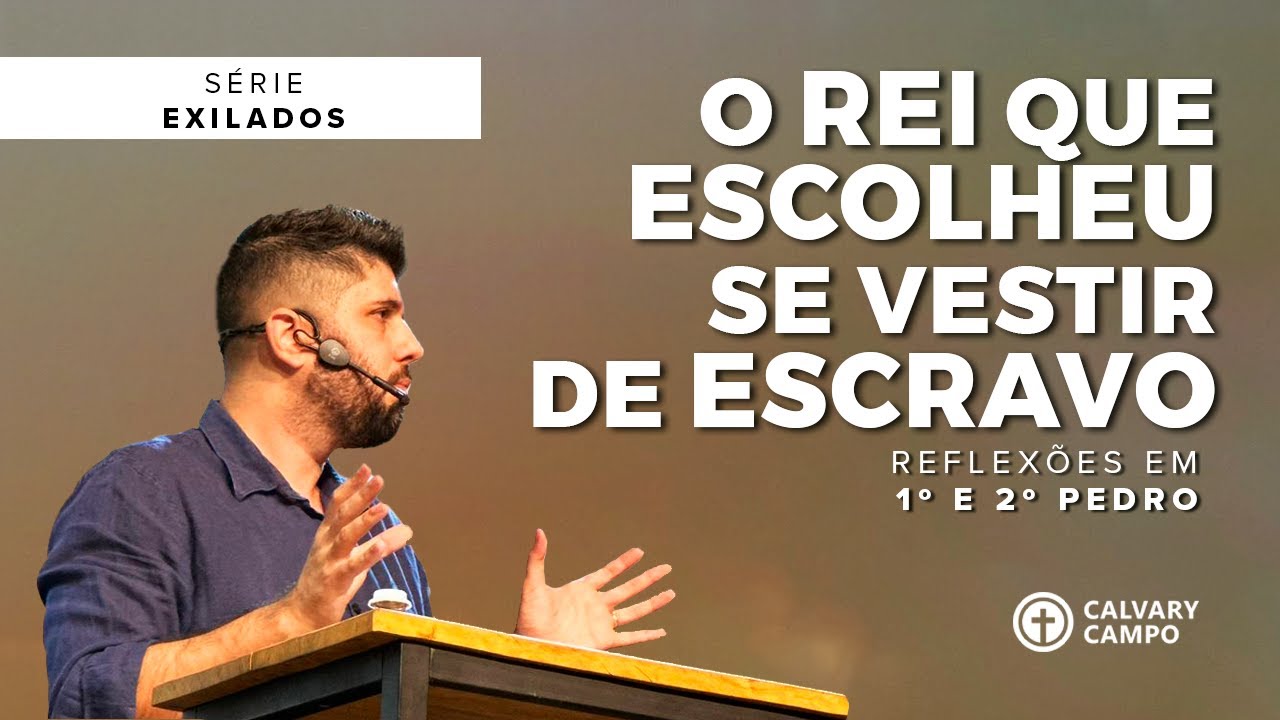 1 Pedro 2:18-25 | O Rei que escolheu se vestir de escravo | Diego Bitencourt