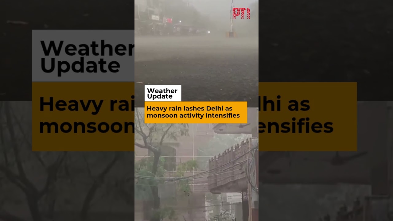 Heavy rain lashes Delhi as monsoon activity intensifies