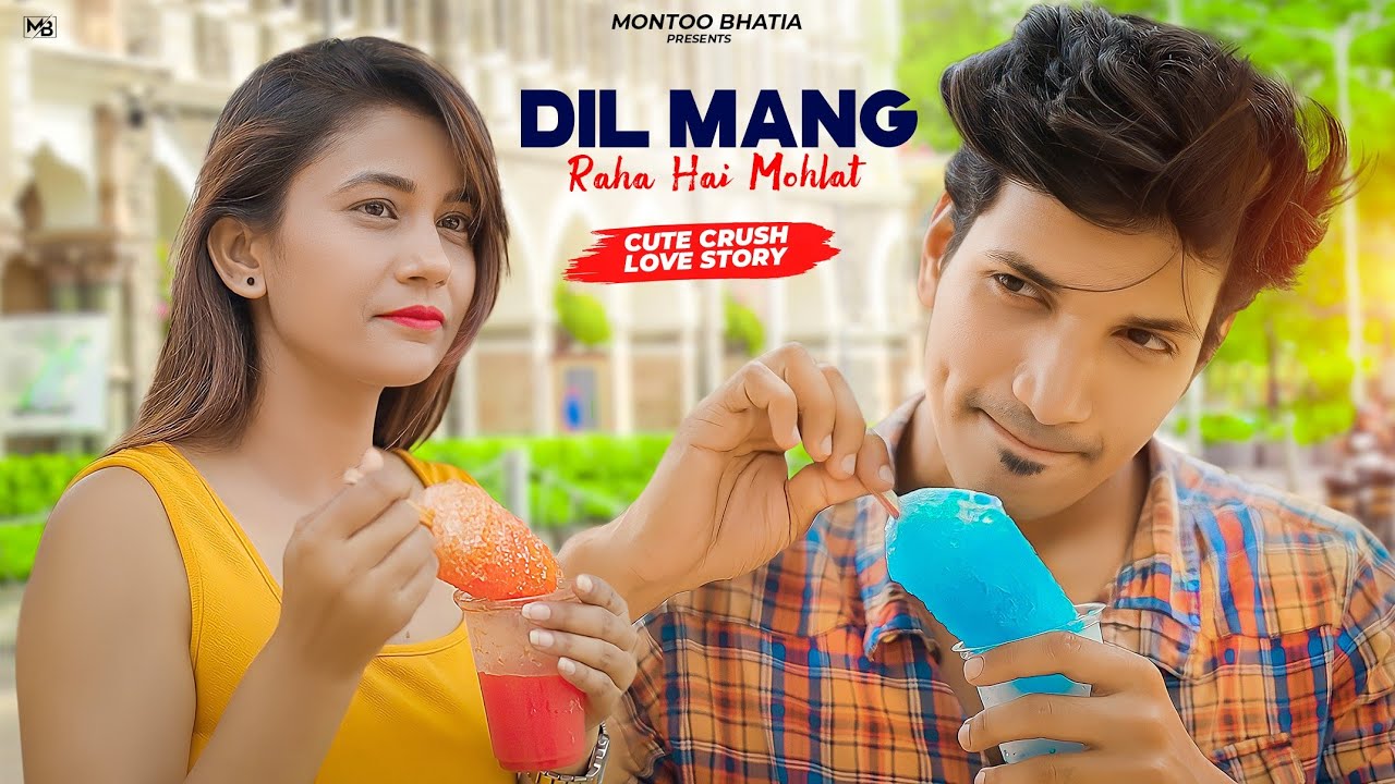 Dil Mang Raha Hai Mohlat Tere Sath Dhadkne ki Special Crush love story | Mn2 bhatia | Yasser Desai |