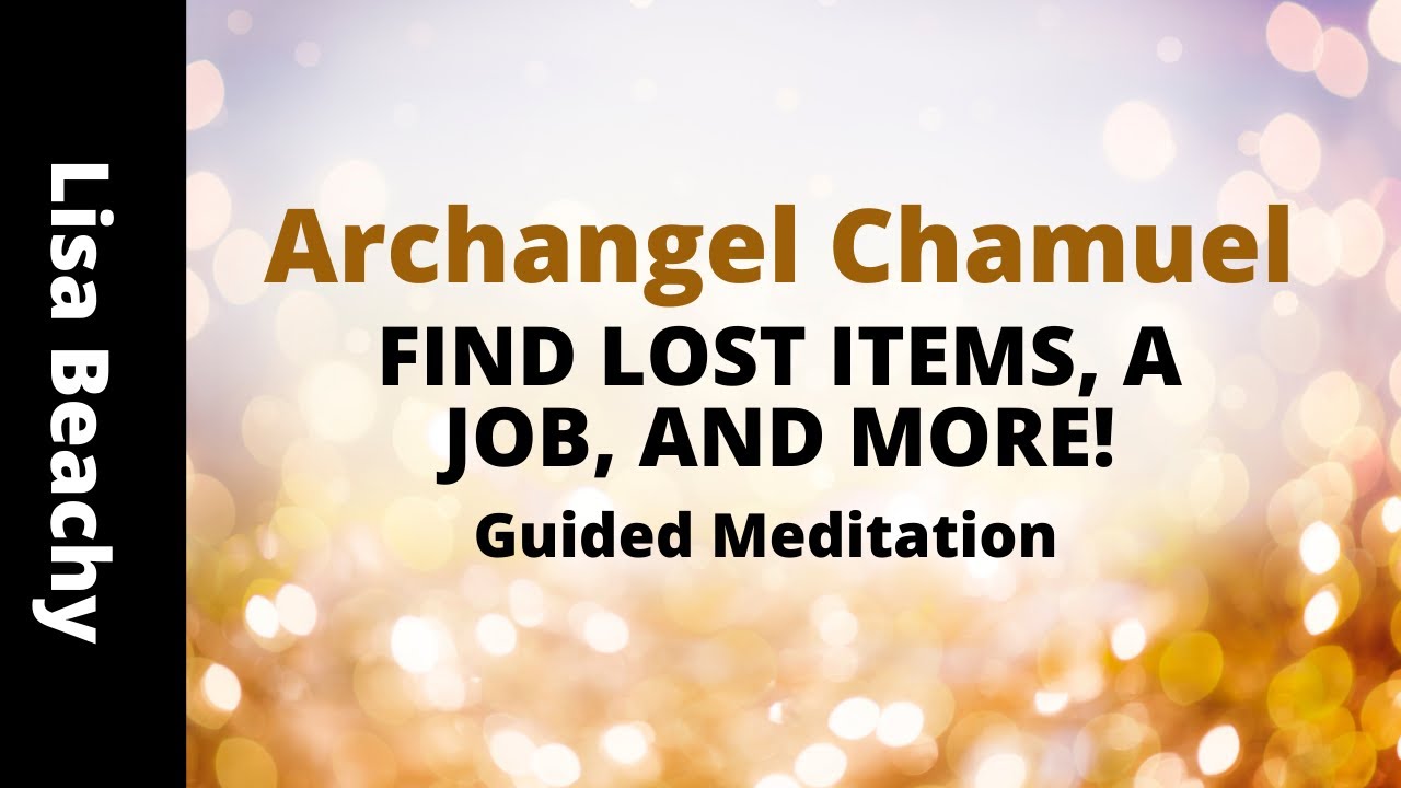 Archangel Chamuel Guided Meditation - FIND LOST ITEMS, A JOB, AND MORE!
