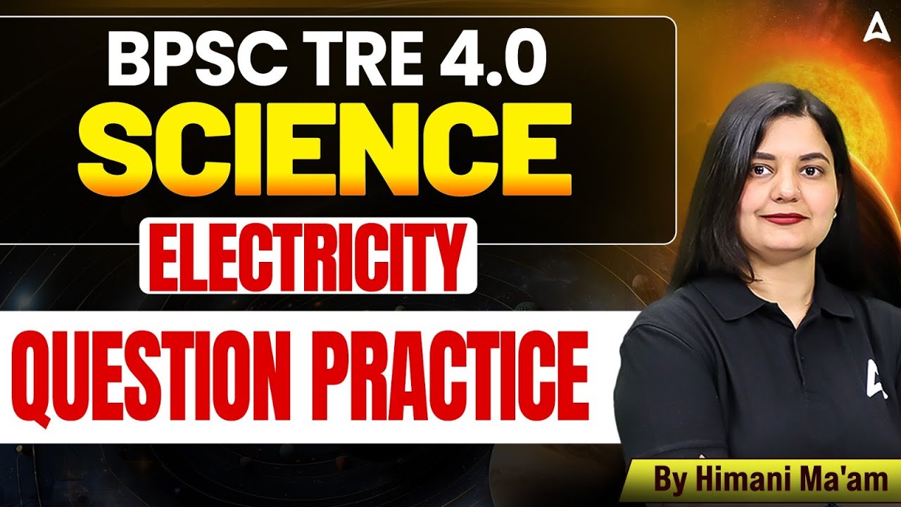 BPSC TRE 4.0 Science Classes | BPSC TRE Electricity Theory & Question | TRE Science By Himani Mam