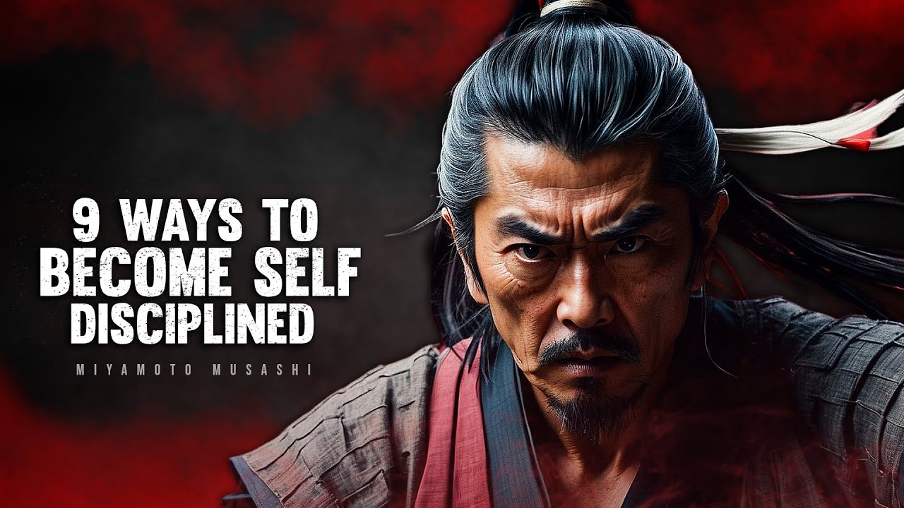 9 Ways to Become Self Disciplined | Miyamoto Musashi