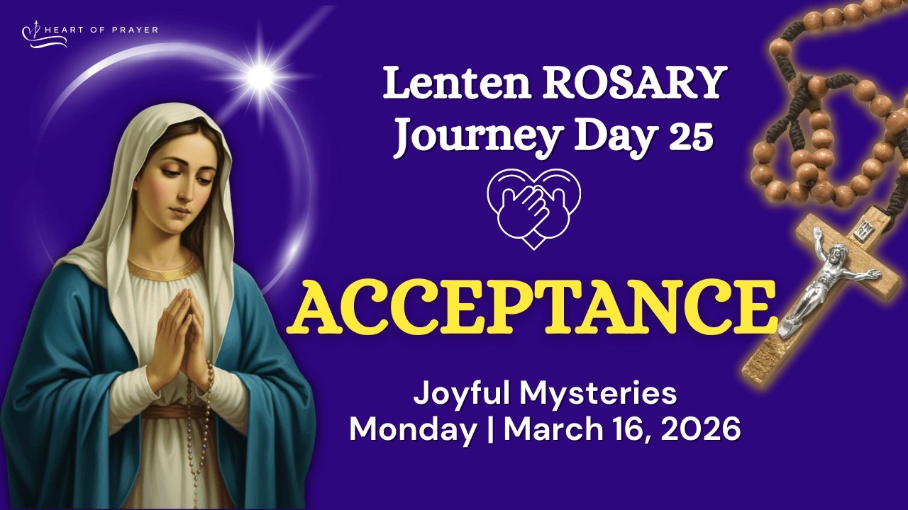 MONDAY Holy Rosary 🌿 Joyful Mysteries - Lenten Journey Day 25 | March 16, 2026