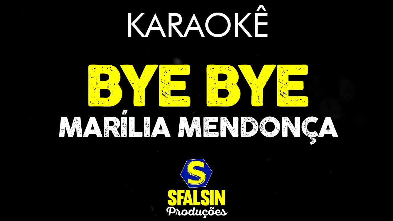 BYE BYE - Marília Mendonça (KARAOKÊ VERSION)