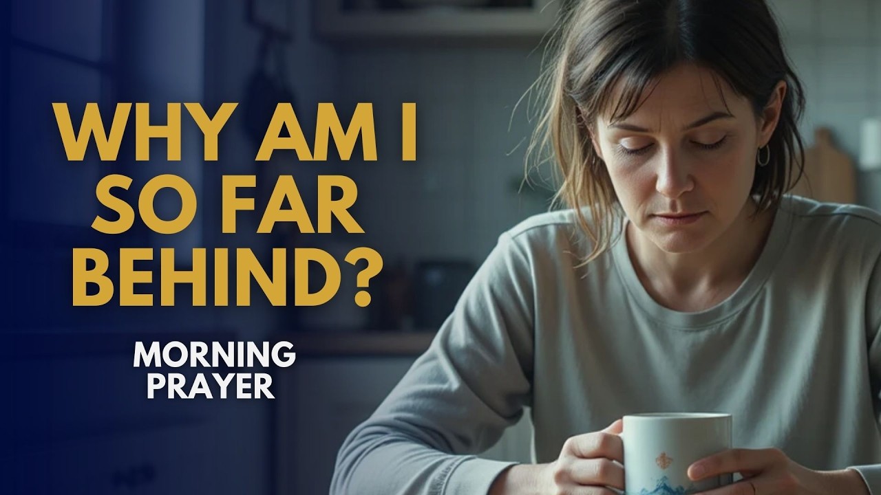 Morning Prayer for When You Feel Behind in Life