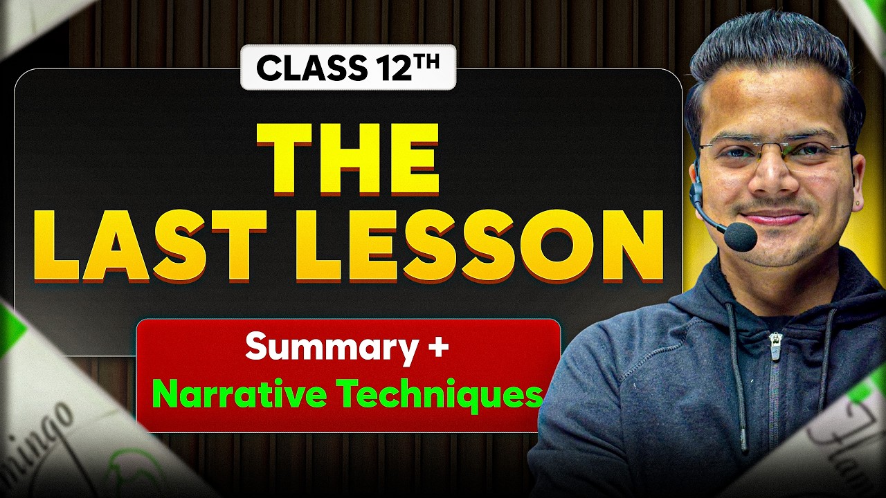 The Last Lesson | (SUMMARY + NARRATIVE TECHNIQUES) | Class 12 | ONE SHOT | BOARDS 2026