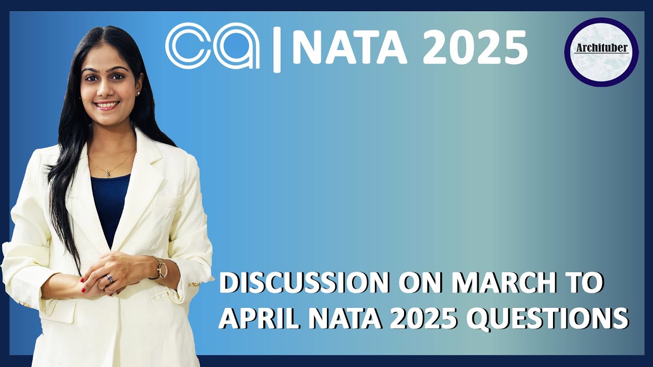 NATA 2025 - MARCH TO APRIL QUESTIONS DICUSSION ! #nata #NATA2025 #archituber