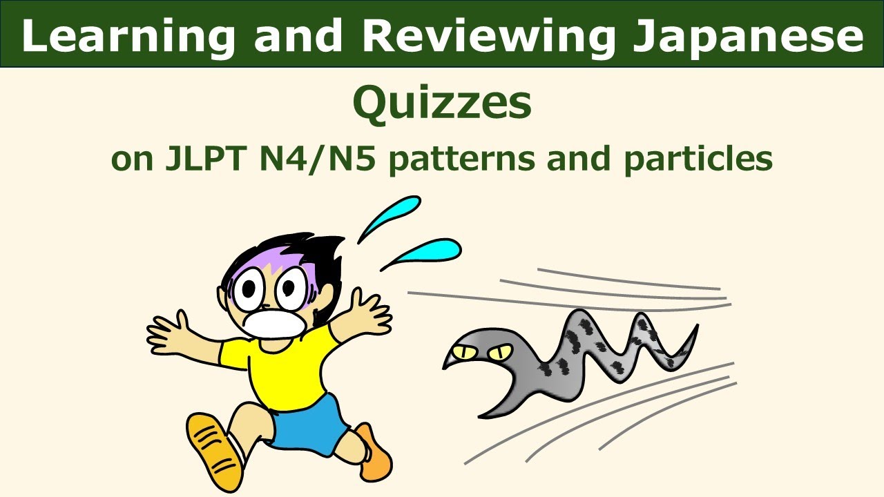 JLPT Grammar Patterns (Basic): Quizzes on JLPT N4/N5 patterns and particles