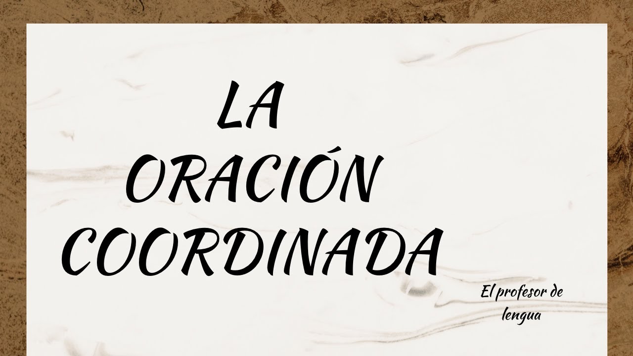TIPOS DE ORACIONES COORDINADAS 👨🏻‍🏫📚 (NUEVA GRAMÁTICA)