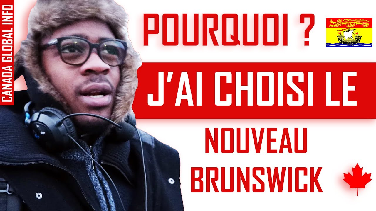 Pourquoi j'ai choisi le Nouveau Brunswick ? 🇨🇦