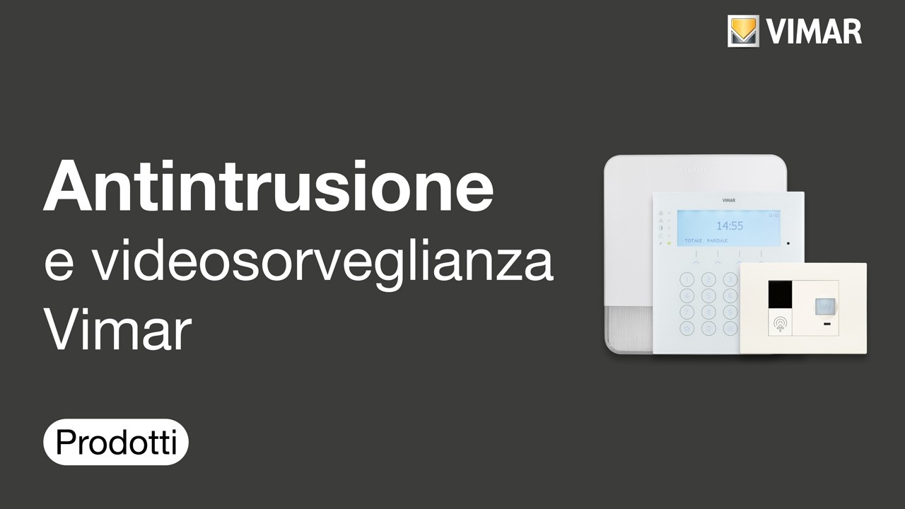 Antintrusione e videosorveglianza Vimar
