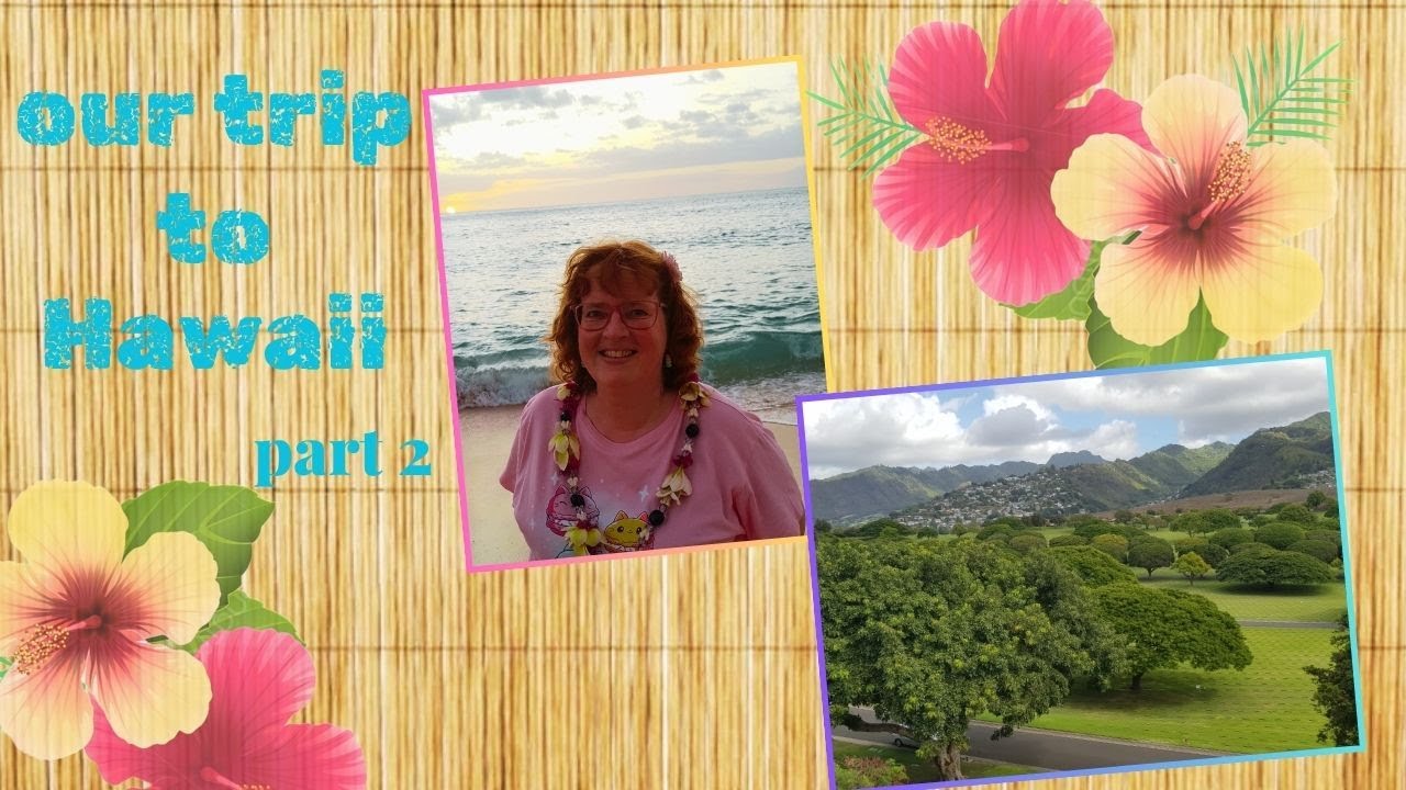 Our trip to Hawaii!  Part 2!
