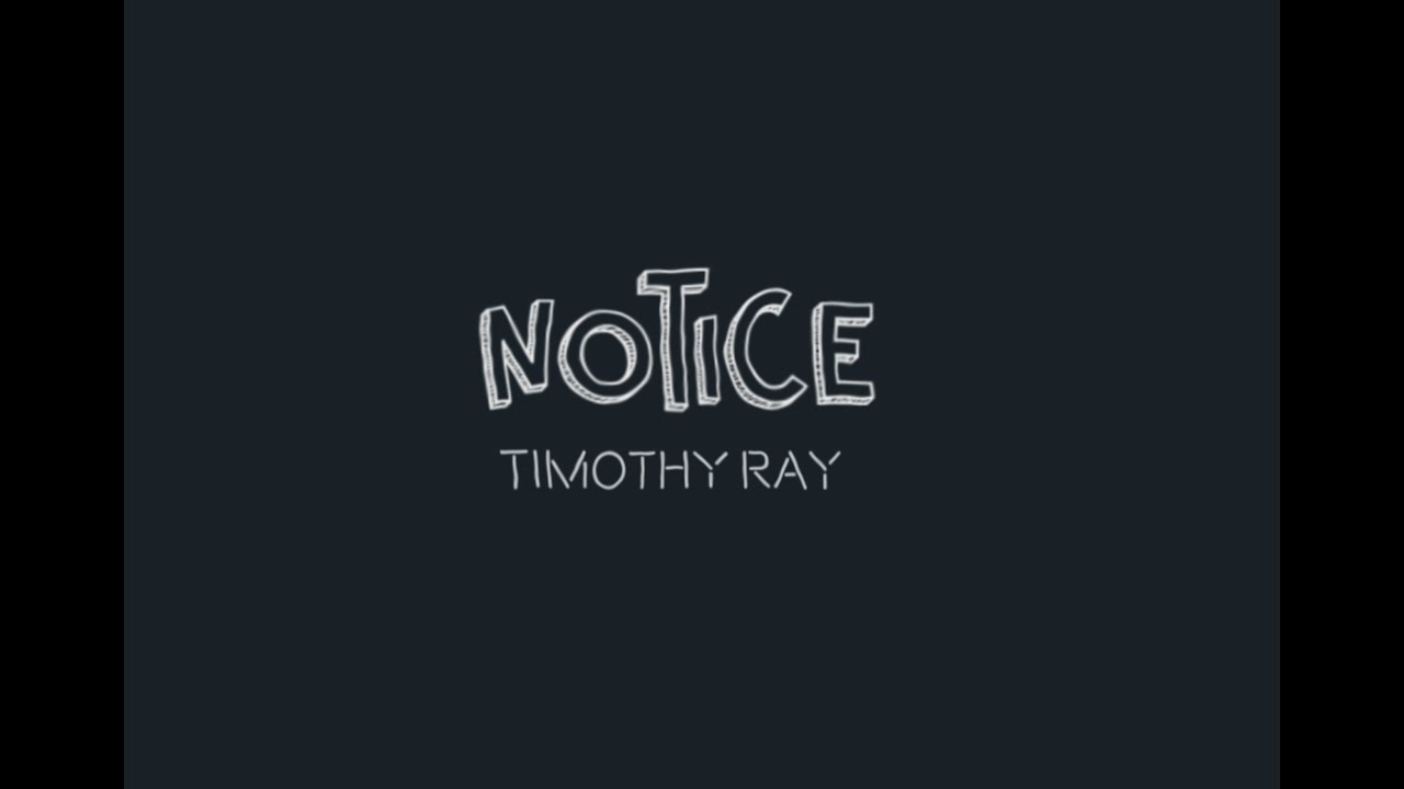 Notice (Official Lyric Video) - Timothy Ray