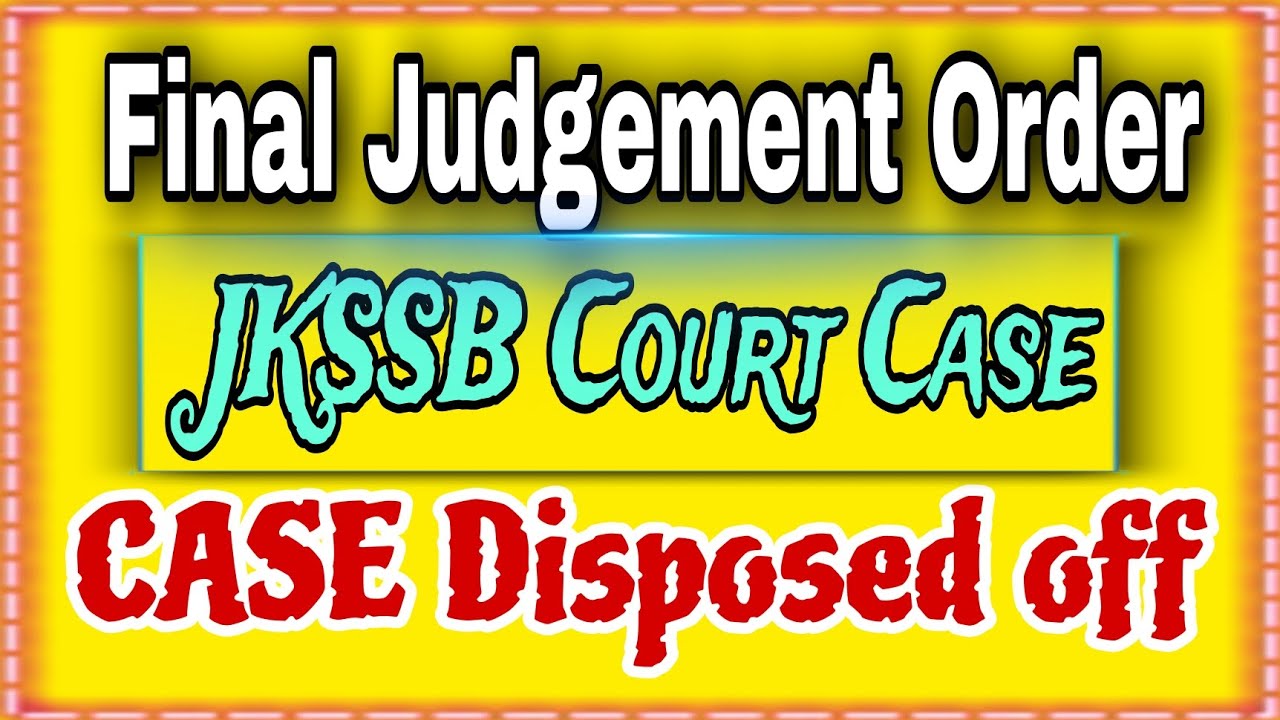 Final Judgement Order || JKSSB Court Case