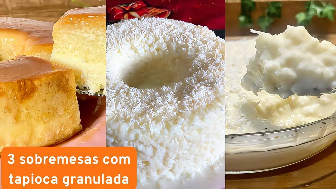 3 Sobremesas Deliciosas Feita com Tapioca Granulada — Fáceis, Cremosas e de Dar Água na Boca!