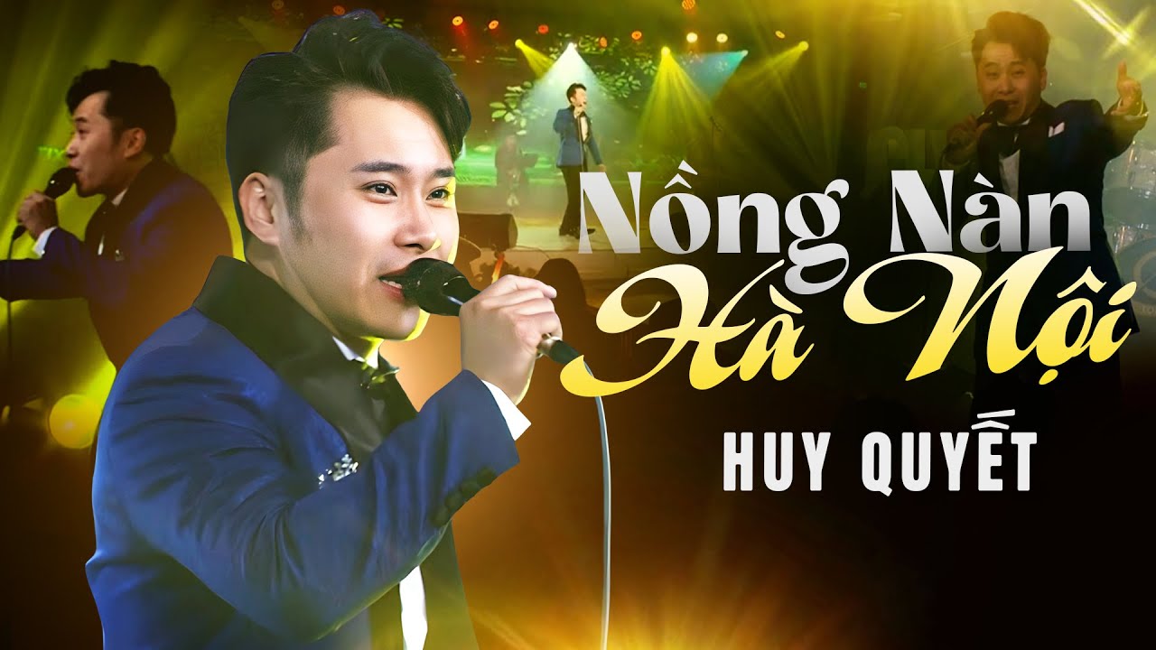 NỒNG NÀN HÀ NỘI - HUY QUYẾT | Tết Xuân Lộc Tài 2025