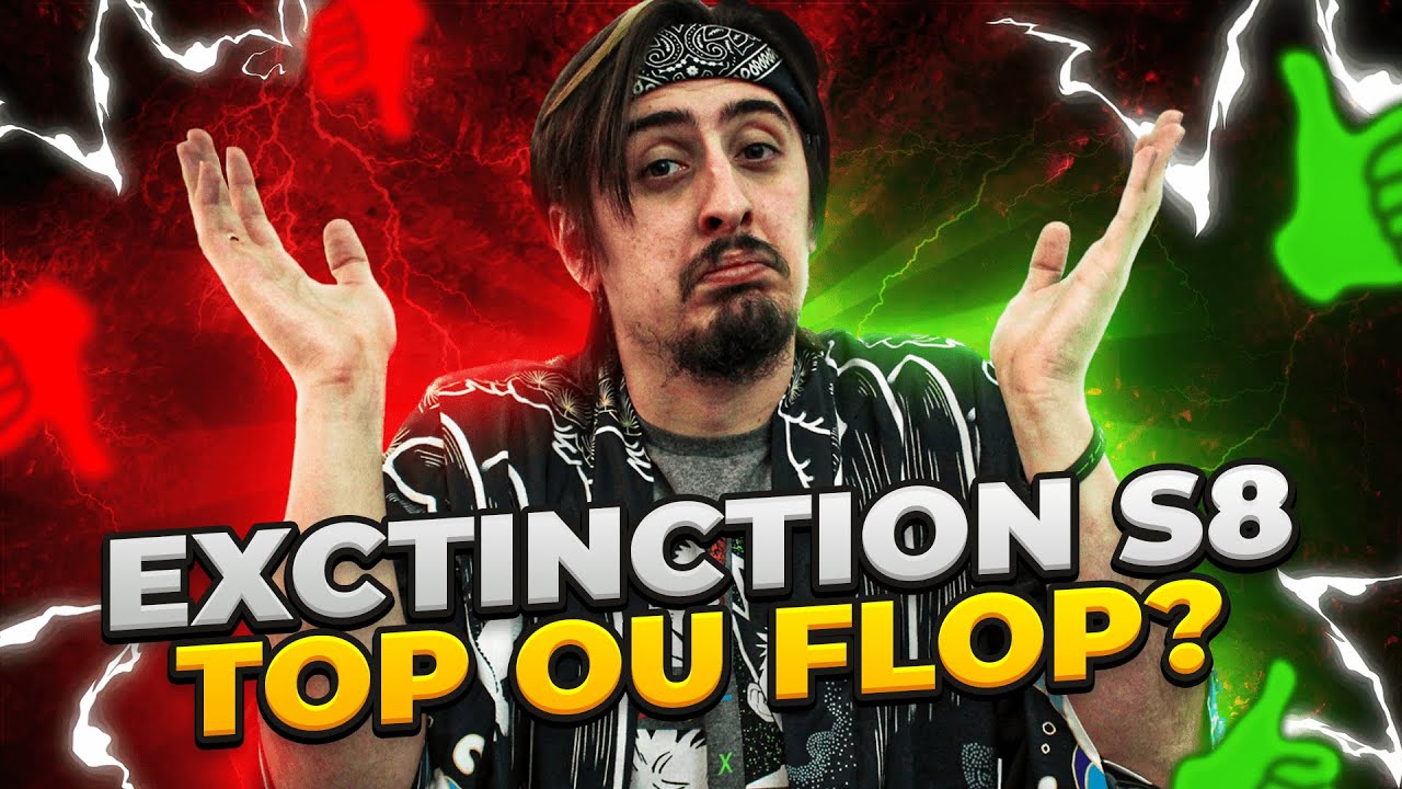 EXTINCTION S8: TOP OU FLOP ? Les infos.