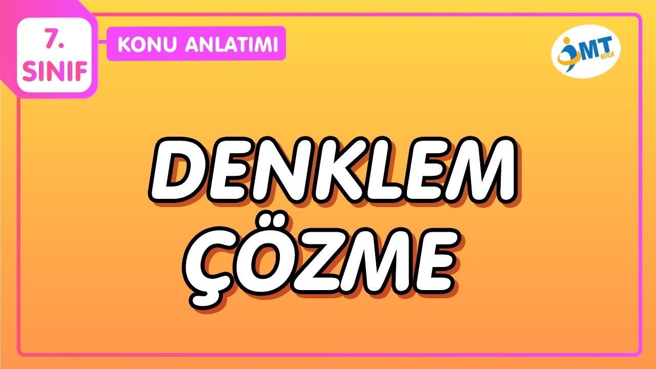 DENKLEM ÇÖZME Konu Anlatımı | 7.Sınıf Matematik