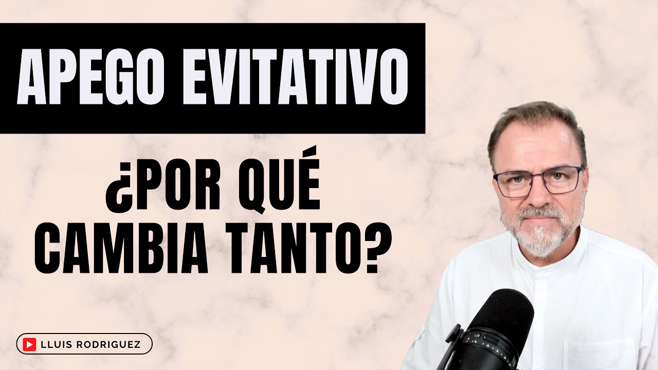 Apego Evitativo. ¿Por qué cambia tanto de actitud?