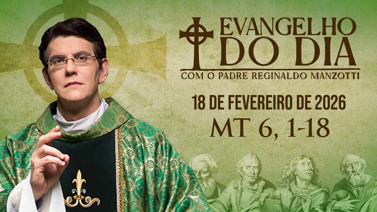 EVANGELHO DO DIA 18/02/2026 | Mt 6, 1 - 18 | @PadreManzottiOficial