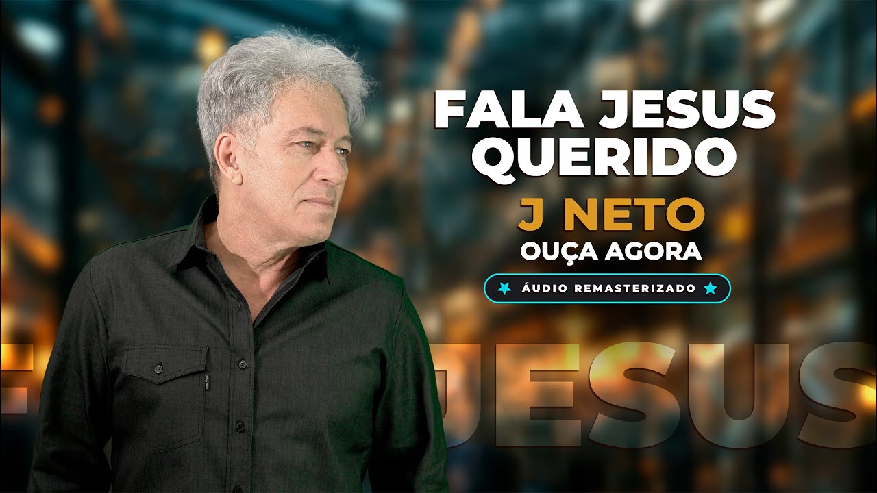 Fala, Jesus Querido - J Neto (Vídeo Letra | Maximus Records)