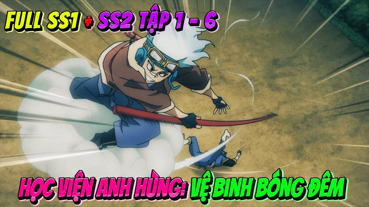 Học Viện Anh Hùng: Vệ Binh Bóng Đêm -My Hero Academia: Vigilantes | SS1 + SS2 Tập 6 | Anime79 Review