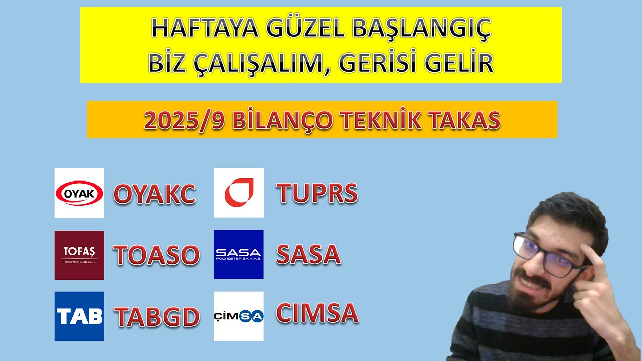 İYİ BAŞLANGI&Ccedil; BİZ &Ccedil;ALIŞALIM GERİSİ GELİR | BİLAN&Ccedil;OLARDAN SE&Ccedil;MELER OYAKC TUPRS TOASO SASA TABGD CIMSA