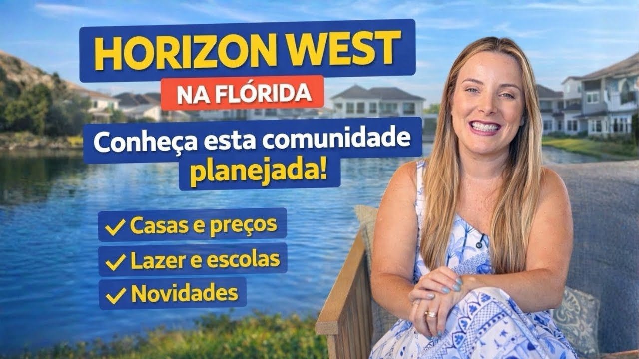 HORIZON WEST: CONHEÇA A COMUNIDADE PLANEJADA QUE ESTÁ CRESCENDO NA FLÓRIDA.