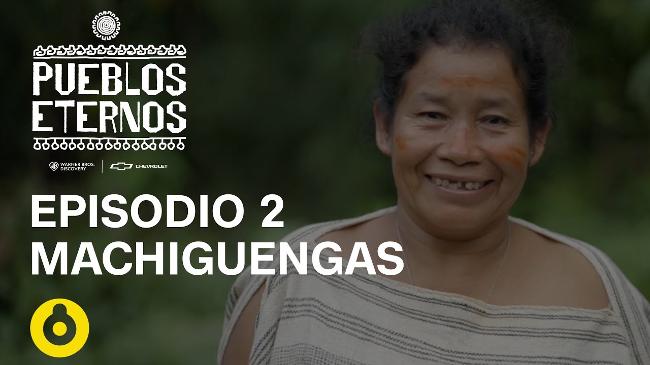 Pueblos Eternos: Ep 2: MACHIGUENGA