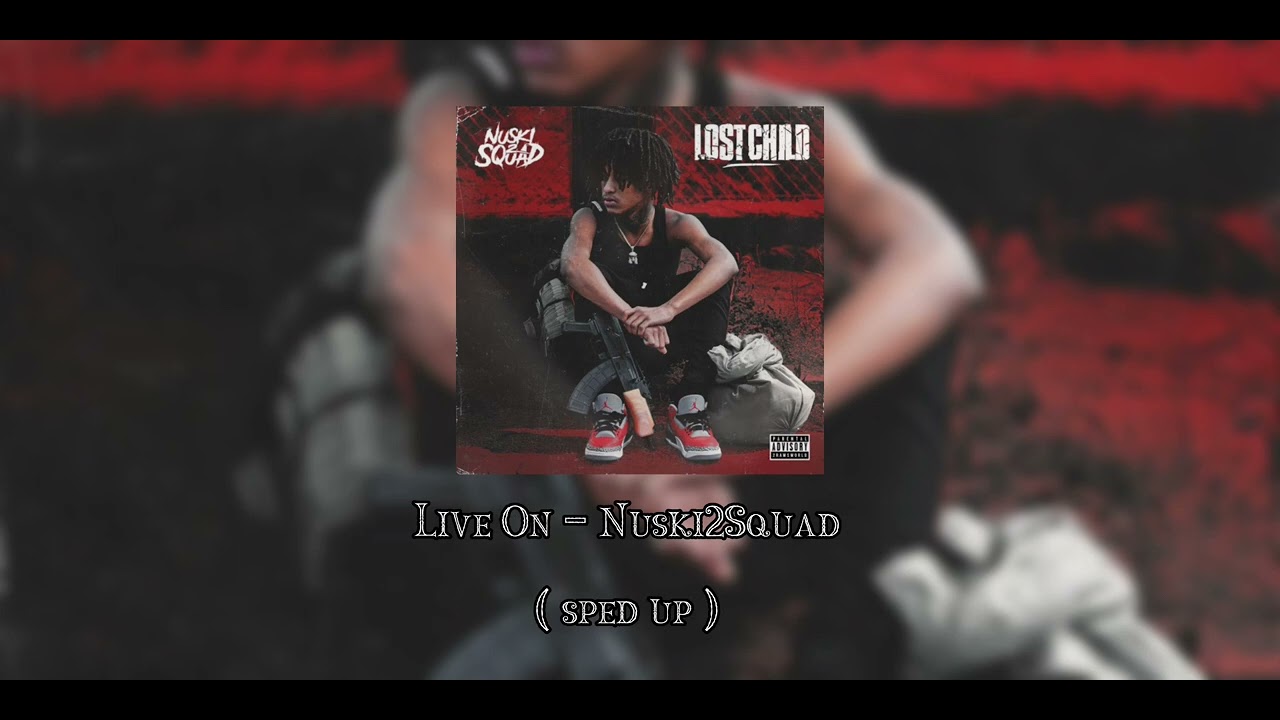 Live On - Nuski2Squad ( Sped Up )