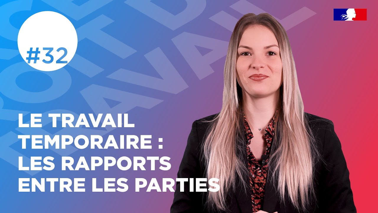 Le travail temporaire : les relations entre les parties | Web série droit du travail
