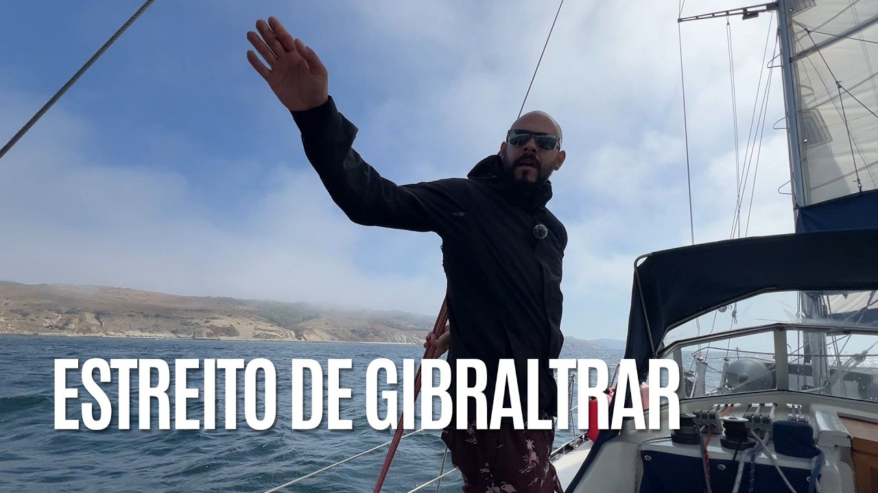 144 | Enfim cruzamos o Estreito de Gibraltar, com emoção ⛵