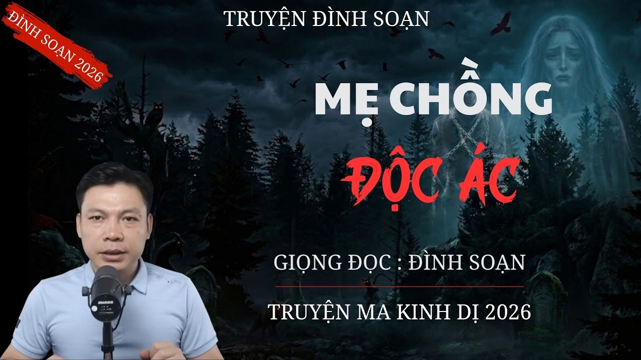 TRUYỆN MA ĐÌNH SOẠN : MẸ CHỒNG ĐỘC ÁC | CHUYỆN MA MC ĐÌNH SOẠN MỚI NHẤT