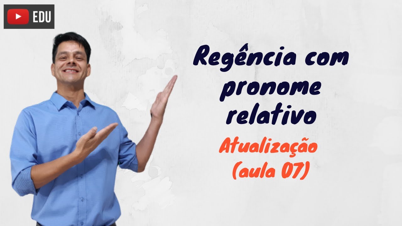 Regência com o pronome relativo - Atualização da aula 7