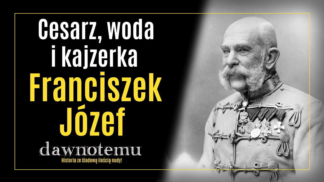 dawnotemu - Cesarz, woda i kajzerka - Franciszek J&oacute;zef