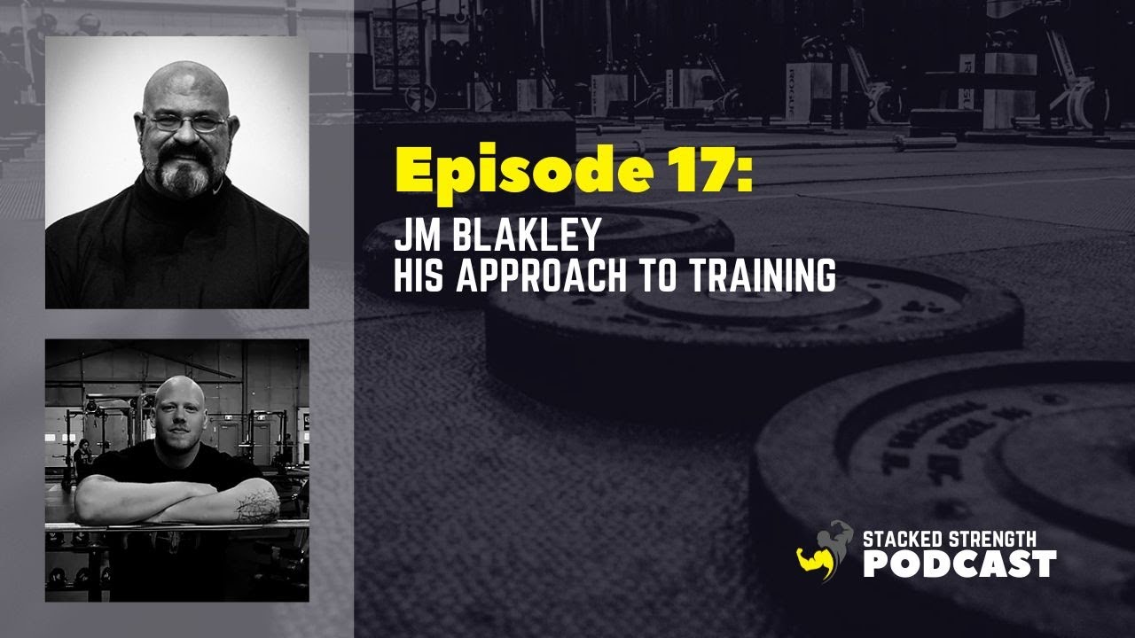 #17 JM Blakley - His Approach To Training