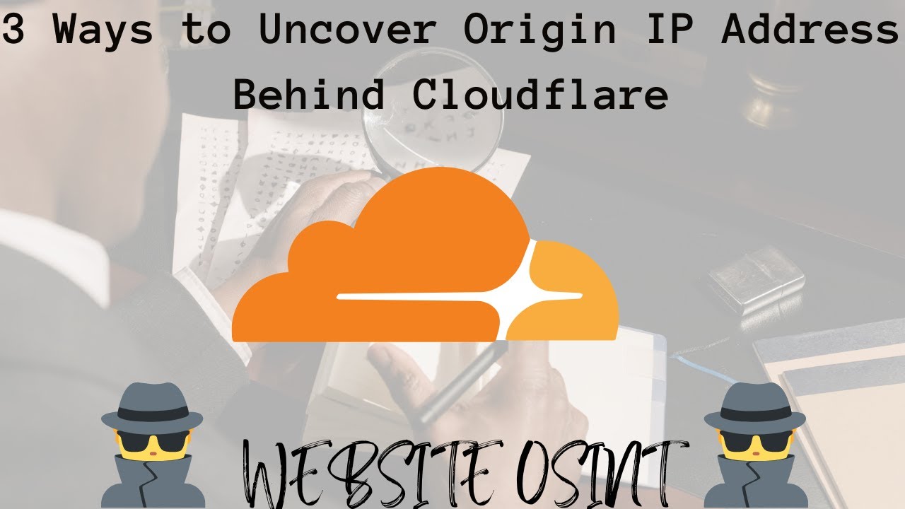 3 Ways to Uncover Origin IP Address Behind Cloudflare | Website OSINT