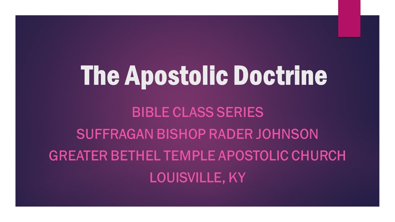 The Apostolic Doctrine I Part 1 I Sfg. Bishop Rader Johnson I GBT