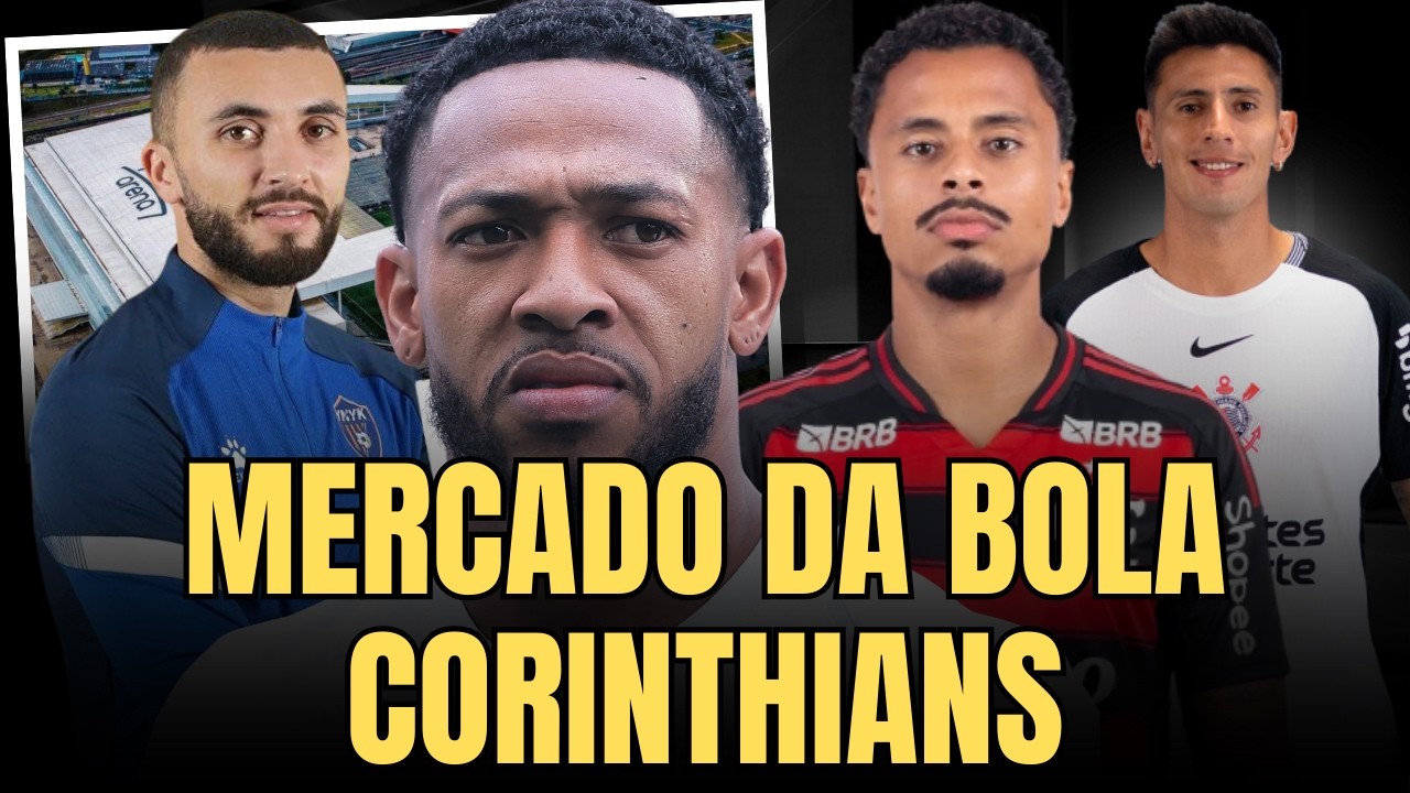 MERCADO DA BOLA DO CORINTHIANS | ZAKARIA LABYAD CHEGANDO | ALLAN NO RADAR, JOSÉ MARTÍNEZ E MAIS...