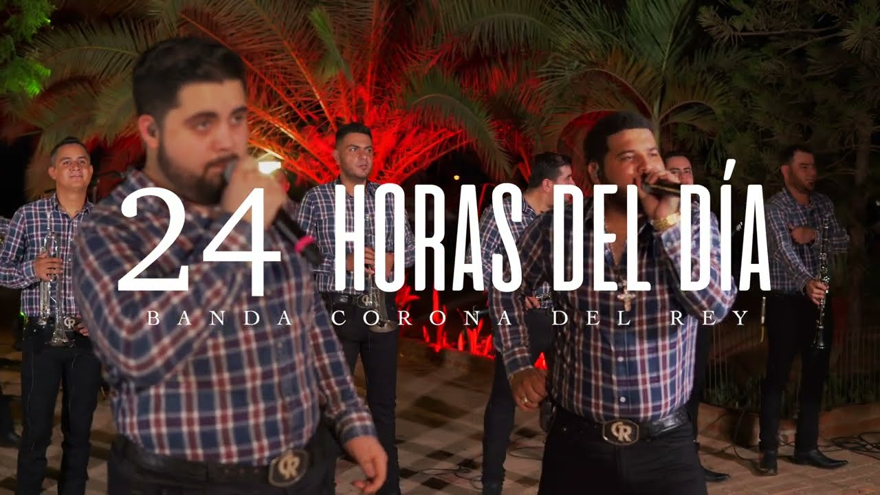 24 Horas Al Dia (En Vivo) - Banda Corona Del Rey