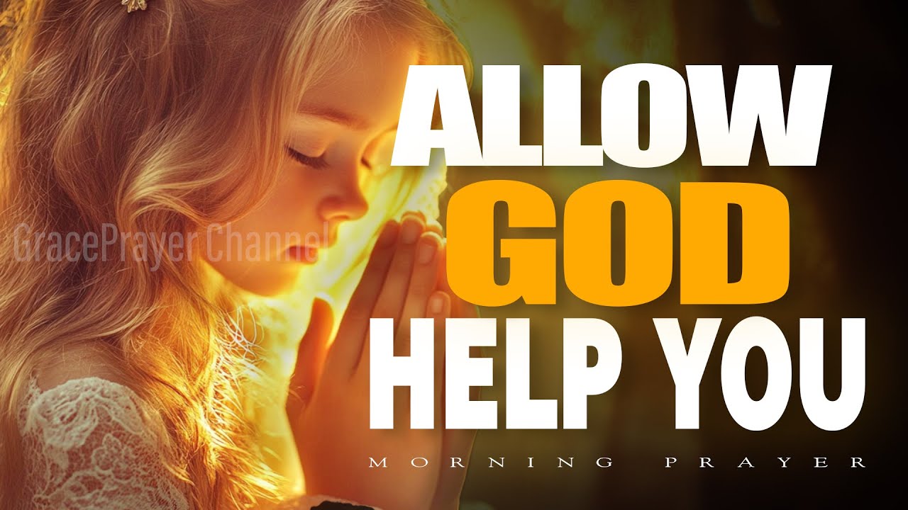 Morning Prayer for Strength | Stop Struggling and Allow God to Take Control | Morning Prayer