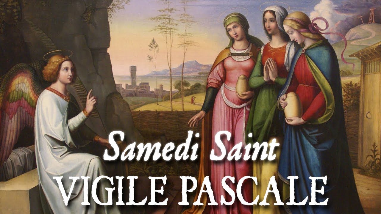 Sainte messe de la Vigile pascale