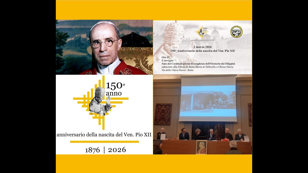 Pio XII, un convegno a Roma per i 150 anni dalla nascita (Chiesa Nuova, 2/3/2026)