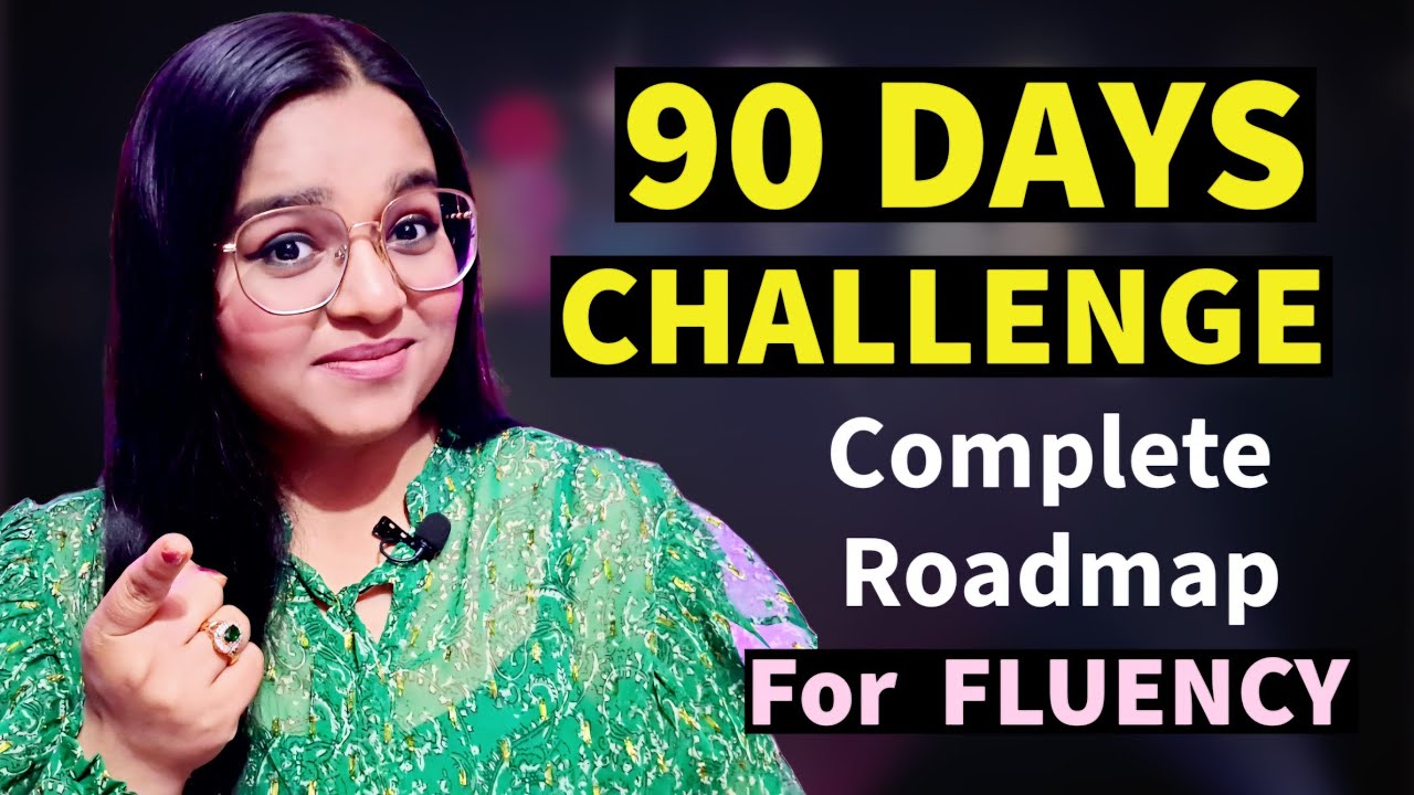 90 Days MASTER PLAN To Become Completely Fluent In English
