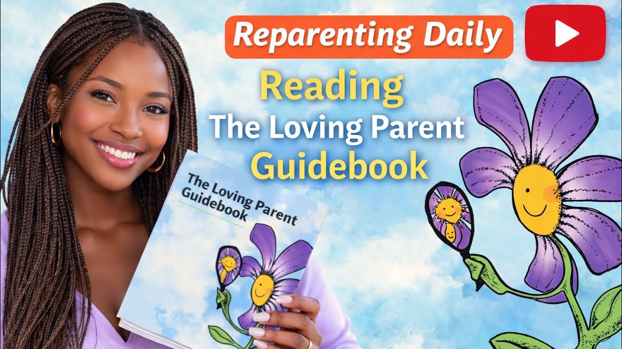 Loving Parent Guidebook Reading: Allowing Your Loving Parent To Lead